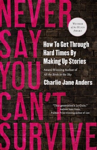 Book cover for "Never Say You Can't Survive" by Charlie Jane Anders, the title words in bright pink in front of a dark brick wall.