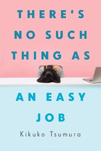 Book cover for 'There's No Such Thing as an Easy Job' by Kikuko Tsumura, featuring a woman with her head down on a desk.