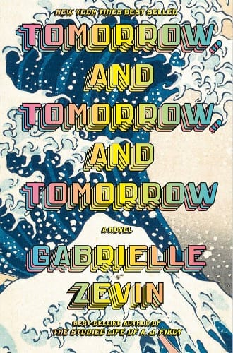 Book cover for "Tomorrow, and Tomorrow, and Tomorrow" by Gabrielle Zevin, featuring the illustration of a tidal wave in the background.