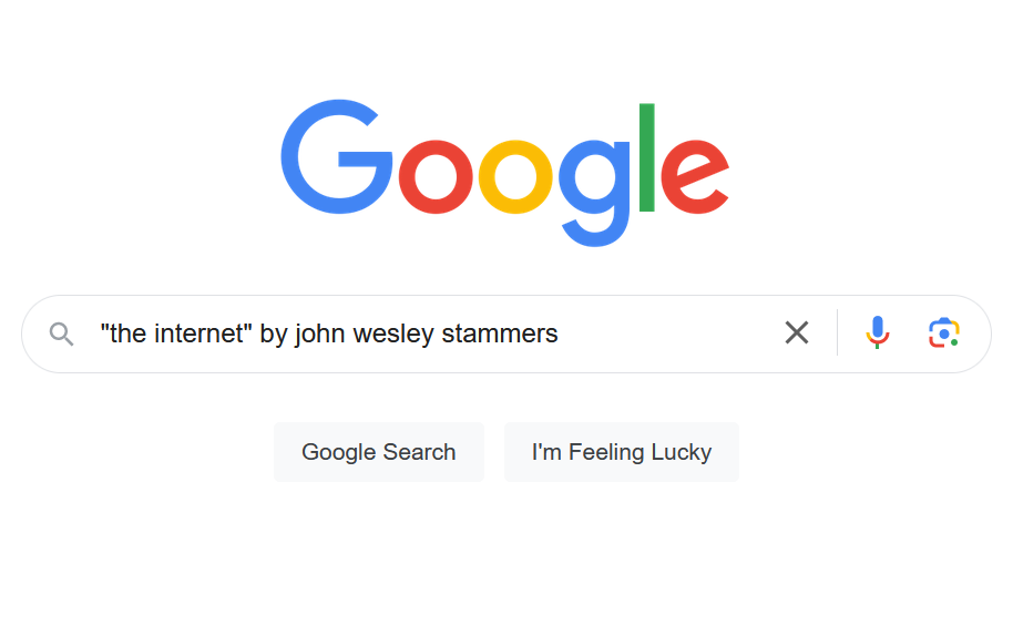 Google search homepage with the words "the internet by john wesley stammers" in the search bar